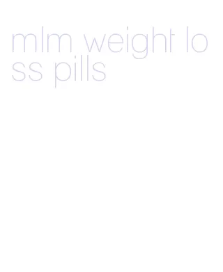 mlm weight loss pills