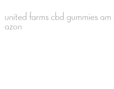 united farms cbd gummies amazon