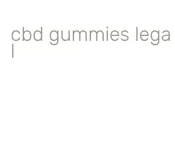 cbd gummies legal