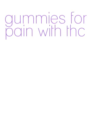gummies for pain with thc