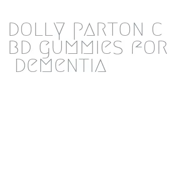 dolly parton cbd gummies for dementia
