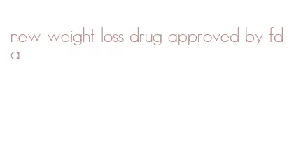 new weight loss drug approved by fda