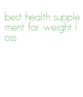 best health supplement for weight loss