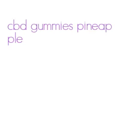 cbd gummies pineapple
