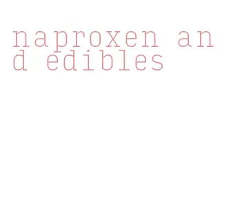 naproxen and edibles
