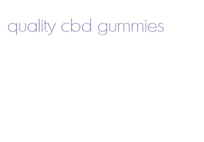 quality cbd gummies
