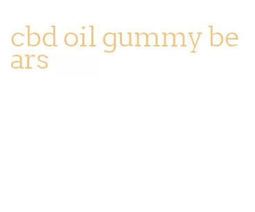 cbd oil gummy bears