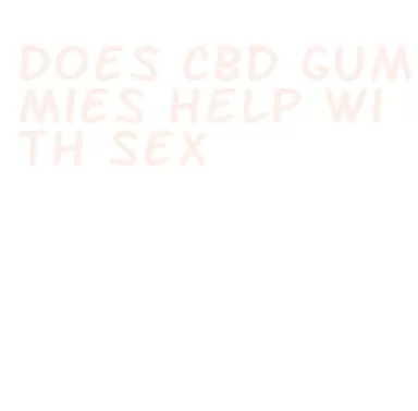 does cbd gummies help with sex