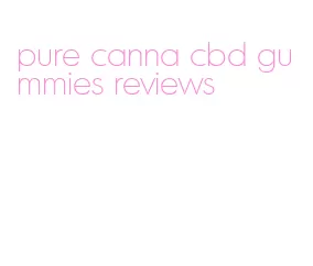 pure canna cbd gummies reviews