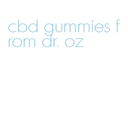cbd gummies from dr. oz