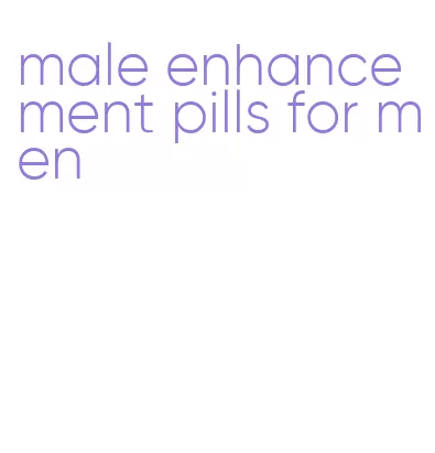 male enhancement pills for men