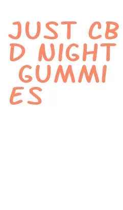 just cbd night gummies