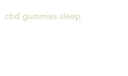 cbd gummies sleep
