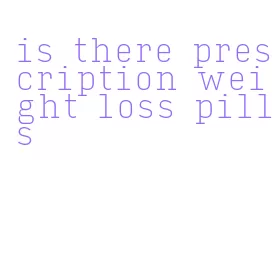 is there prescription weight loss pills
