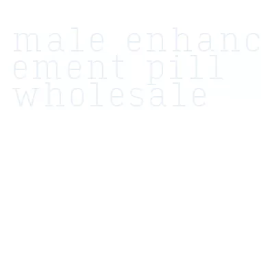 male enhancement pill wholesale