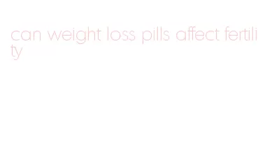 can weight loss pills affect fertility