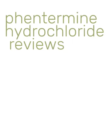 phentermine hydrochloride reviews
