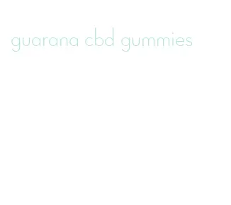 guarana cbd gummies