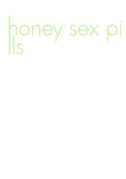 honey sex pills