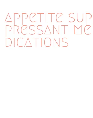 appetite suppressant medications