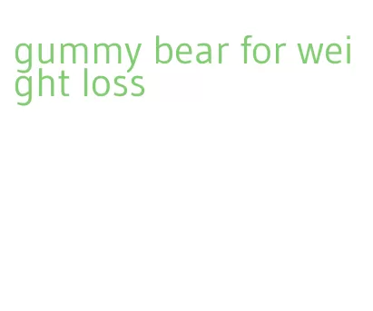gummy bear for weight loss