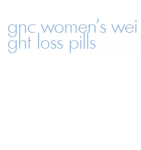 gnc women's weight loss pills