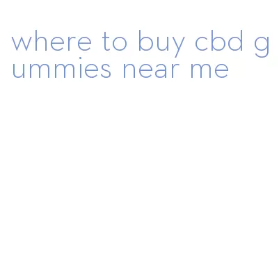 where to buy cbd gummies near me