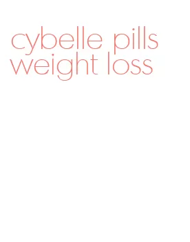 cybelle pills weight loss