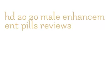 hd 20 20 male enhancement pills reviews