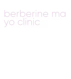 berberine mayo clinic