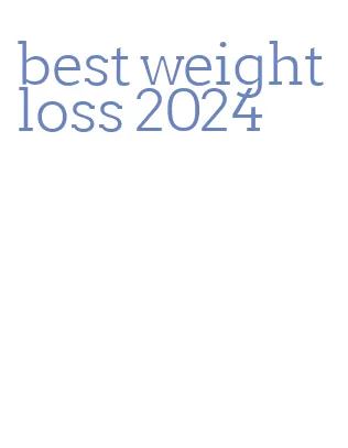 best weight loss 2024