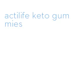 actilife keto gummies