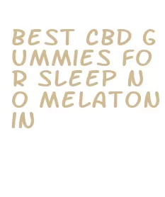 best cbd gummies for sleep no melatonin