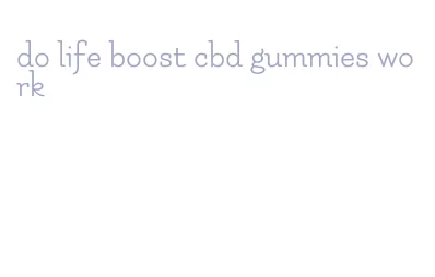 do life boost cbd gummies work
