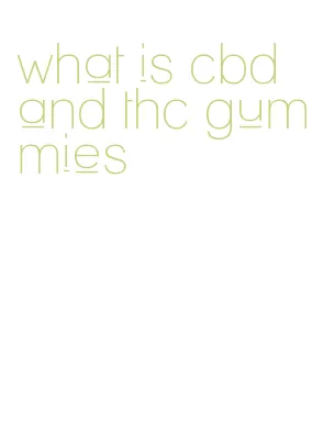 what is cbd and thc gummies