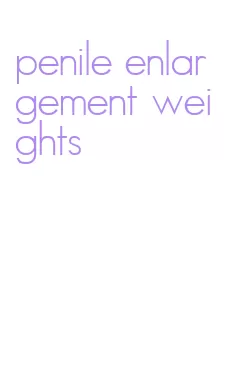 penile enlargement weights