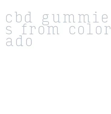 cbd gummies from colorado