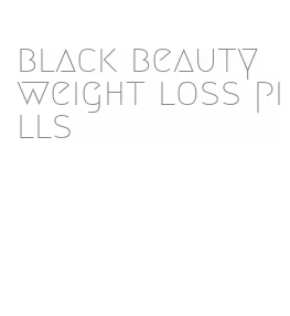 black beauty weight loss pills