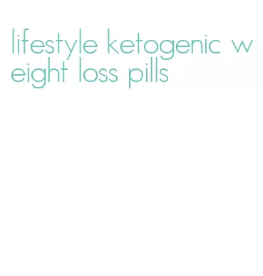 lifestyle ketogenic weight loss pills