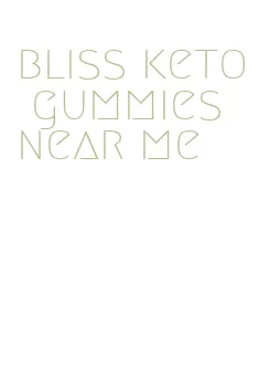 bliss keto gummies near me