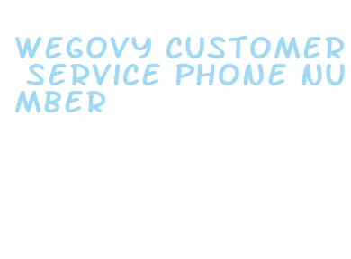 wegovy customer service phone number