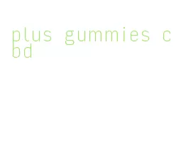 plus gummies cbd
