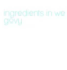 ingredients in wegovy