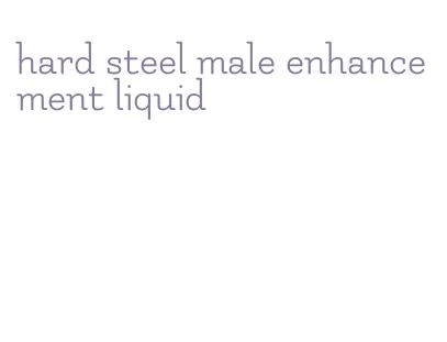 hard steel male enhancement liquid