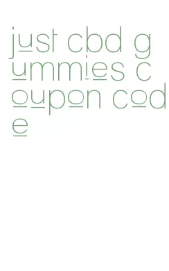 just cbd gummies coupon code