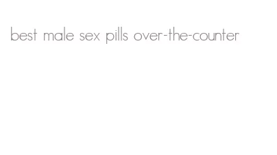 best male sex pills over-the-counter