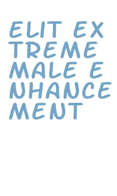 elit extreme male enhancement