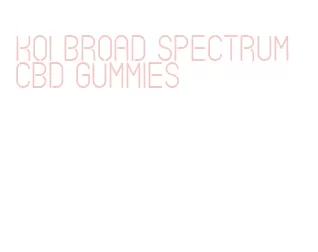 koi broad spectrum cbd gummies