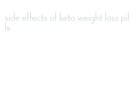 side effects of keto weight loss pills