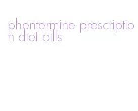 phentermine prescription diet pills